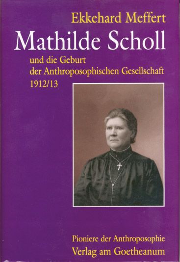 Produktbild: Mathilde Scholl und die Geburt der Anthroposophischen Gesellschaft 1912/13