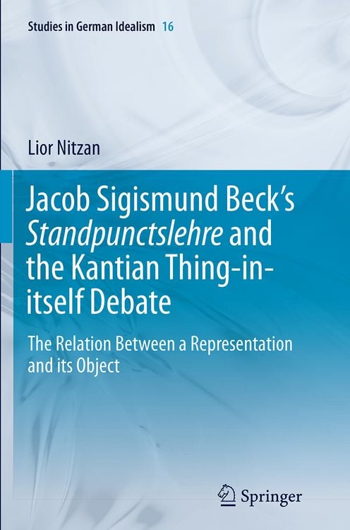 Produktbild: Jacob Sigismund Beck&rsquo;s Standpunctslehre and the Kantian Thing-in-itself Debate