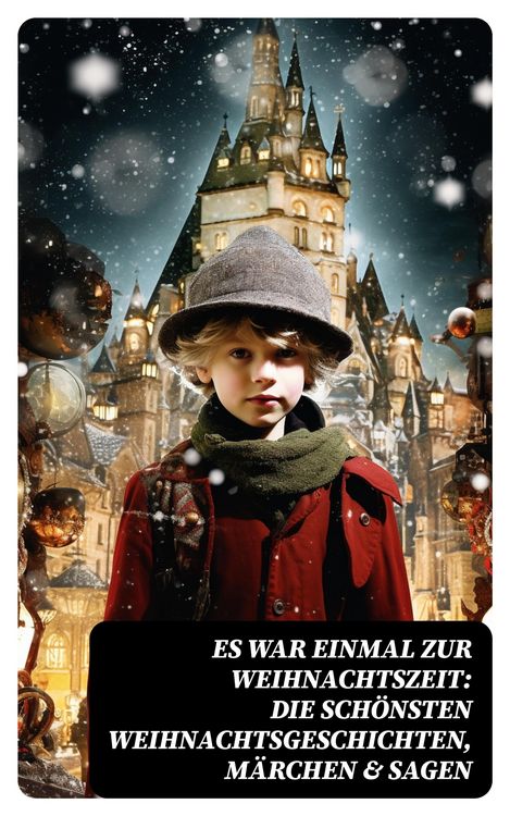 Produktbild: Es war einmal zur Weihnachtszeit: Die sch&ouml;nsten Weihnachtsgeschichten, M&auml;rchen & Sagen