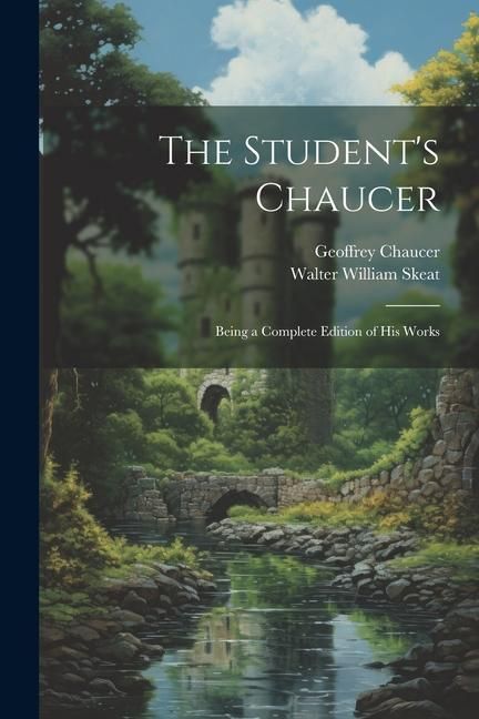 Produktbild: The Student's Chaucer: Being a Complete Edition of His Works