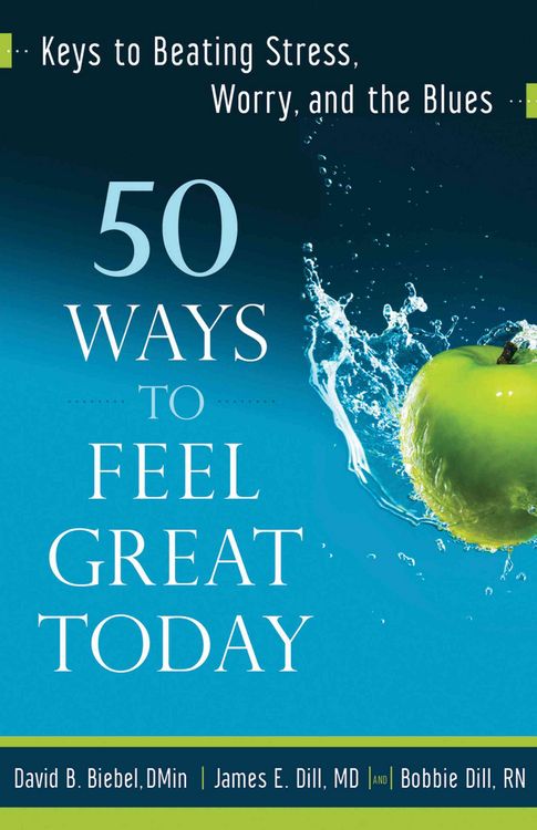 Produktbild: 50 Ways to Feel Great Today: Keys to Beating Stress, Worry, and the Blues