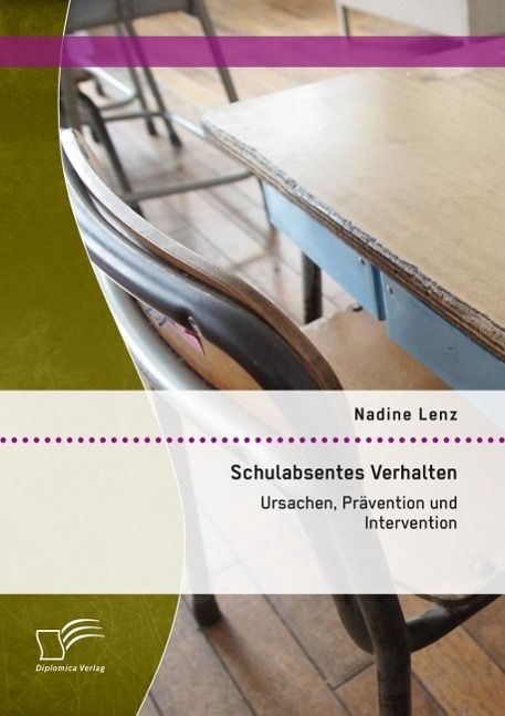 Produktbild: Schulabsentes Verhalten: Ursachen, Pr&auml;vention und Intervention