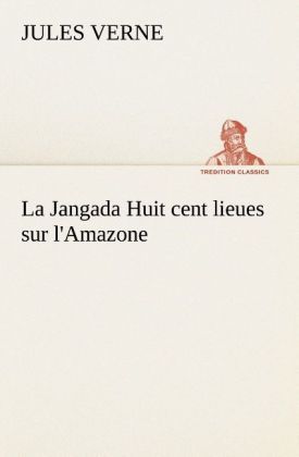 Produktbild: La Jangada Huit cent lieues sur l'Amazone