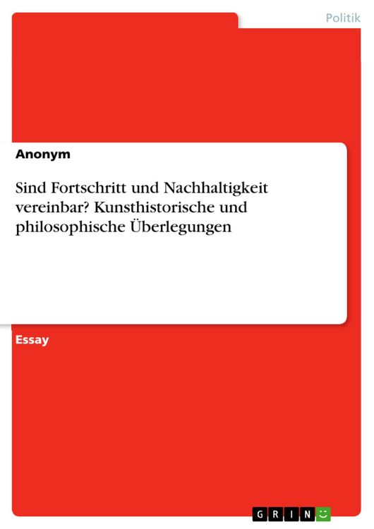 Produktbild: Sind Fortschritt und Nachhaltigkeit vereinbar? Kunsthistorische und philosophische &Uuml;berlegungen