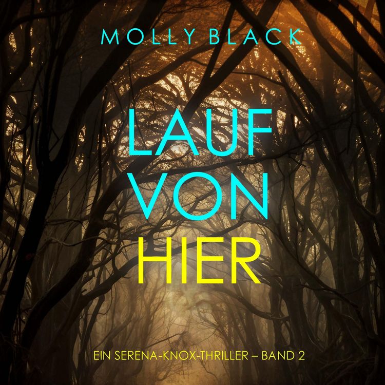 Produktbild: Lauf von hier (Ein Serena-Knox-Thriller &ndash; Band 2)