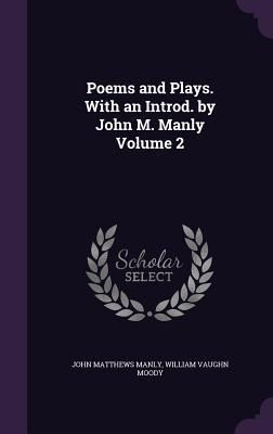 Produktbild: Poems and Plays. With an Introd. by John M. Manly Volume 2