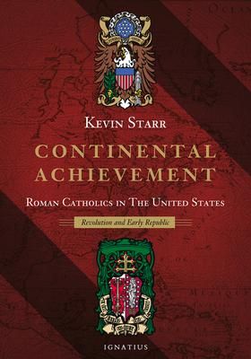 Produktbild: Continental Achievement: Roman Catholics in the United States - Revolution and Early Republic