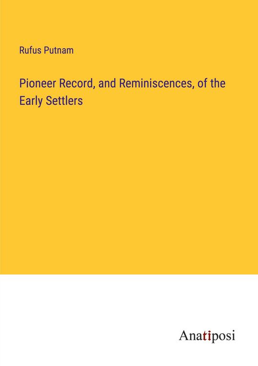Produktbild: Pioneer Record, and Reminiscences, of the Early Settlers