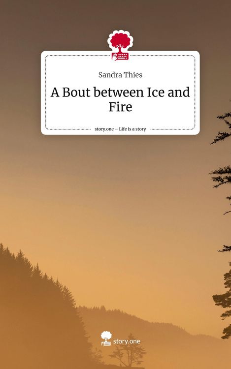 Produktbild: A Bout between Ice and Fire. Life is a Story - story.one