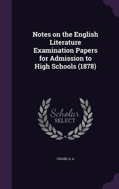 Produktbild: Notes on the English Literature Examination Papers for Admission to High Schools (1878)