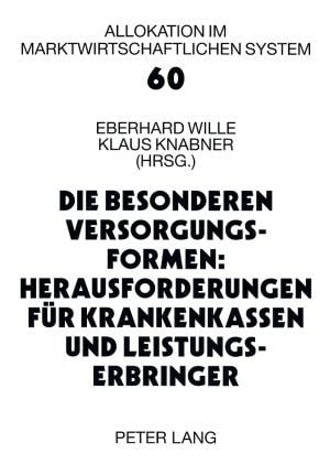 Produktbild: Die besonderen Versorgungsformen: Herausforderungen f&uuml;r Krankenkassen und Leistungserbringer