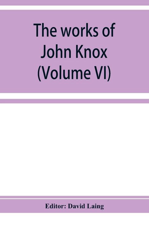 Produktbild: The works of John Knox (Volume VI)