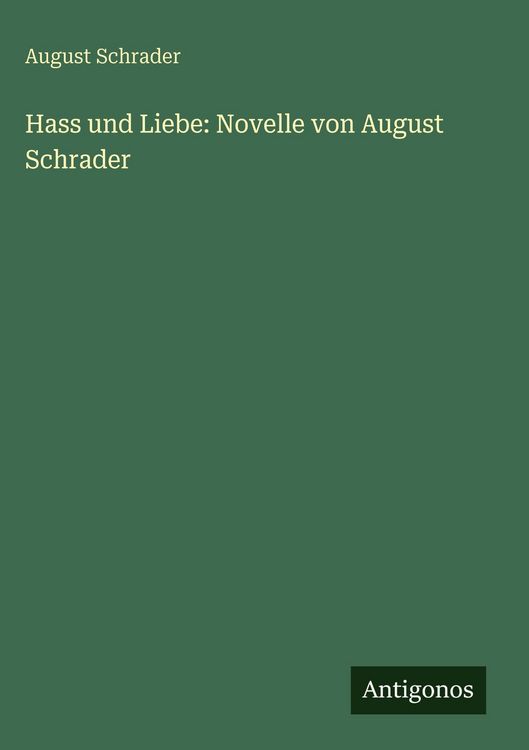 Produktbild: Hass und Liebe: Novelle von August Schrader