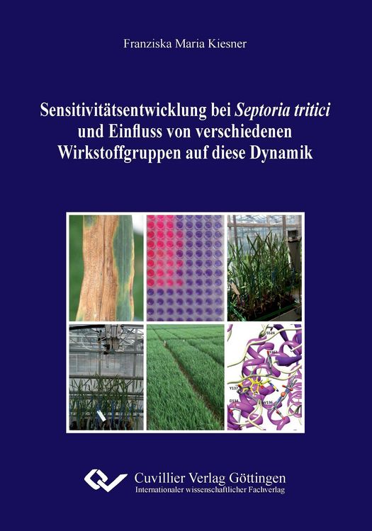 Produktbild: Sensitivit&auml;tsentwicklung bei Septoria tritici und Einfluss von verschiedenen Wirkstoffgruppen auf diese Dynamik