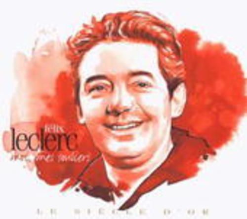 Produktbild: Le si&iquest;cle D or: Felix leclerc