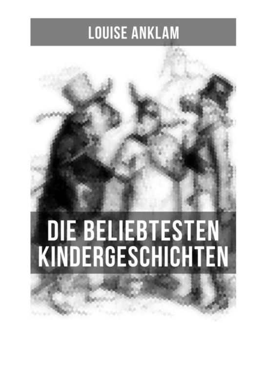 Produktbild: Die beliebtesten Kindergeschichten von Louise Anklam
