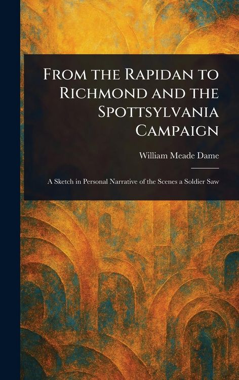 Produktbild: From the Rapidan to Richmond and the Spottsylvania Campaign