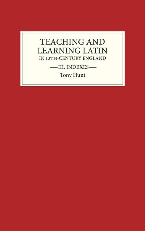 Produktbild: Teaching and Learning Latin in Thirteenth Century England, Volume Three