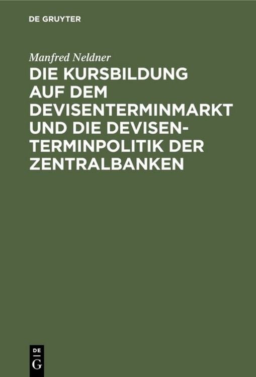 Produktbild: Die Kursbildung auf dem Devisenterminmarkt und die Devisenterminpolitik der Zentralbanken