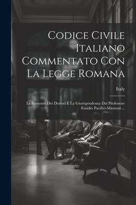 Produktbild: Codice Civile Italiano Commentato Con La Legge Romana: Le Sentenze Dei Dottori E La Giurisprudenza Dal Professore Emidio Pacifici-Mazzoni ...