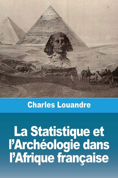 Produktbild: La Statistique et l'Arch&eacute;ologie dans l'Afrique fran&ccedil;aise
