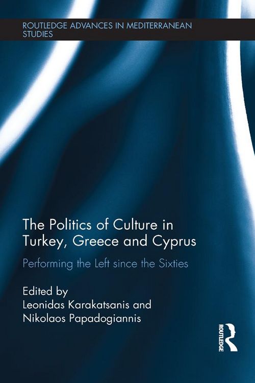 Produktbild: The Politics of Culture in Turkey, Greece & Cyprus