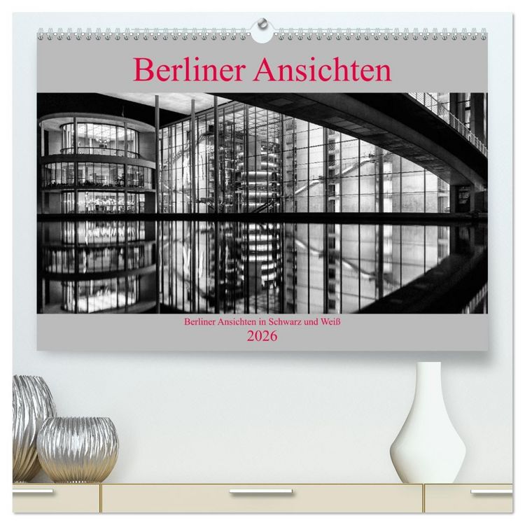 Produktbild: Berliner Ansichten in Schwarz und Wei&szlig; (hochwertiger Premium Wandkalender 2026 DIN A2 quer), Kunstdruck in Hochglanz