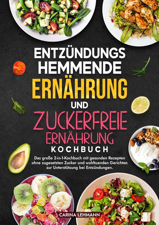 Produktbild: Entz&uuml;ndungshemmende Ern&auml;hrung und Zuckerfreie Ern&auml;hrung Kochbuch