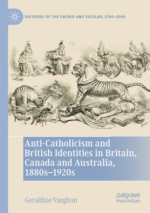 Produktbild: Anti-Catholicism and British Identities in Britain, Canada and Australia, 1880s-1920s