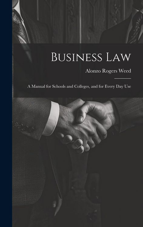 Produktbild: Business Law: A Manual for Schools and Colleges, and for Every Day Use
