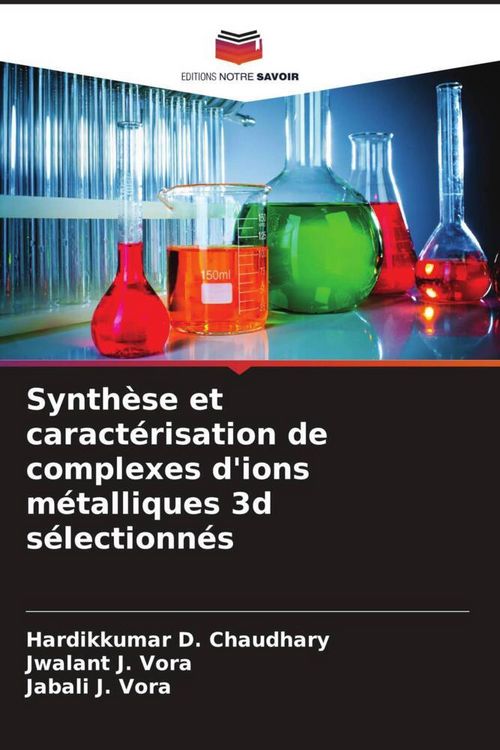 Produktbild: Synth&egrave;se et caract&eacute;risation de complexes d'ions m&eacute;talliques 3d s&eacute;lectionn&eacute;s