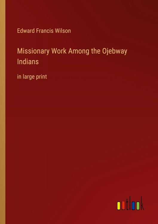 Produktbild: Missionary Work Among the Ojebway Indians