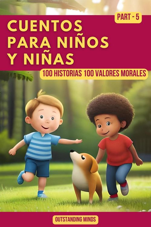 Produktbild: Cuentos Para Ni&ntilde;os y Ni&ntilde;as: Cuentos Para Ni&ntilde;os de 4 a 8 A&ntilde;os Parte 5 (100 Historias 100 Valores Morales)