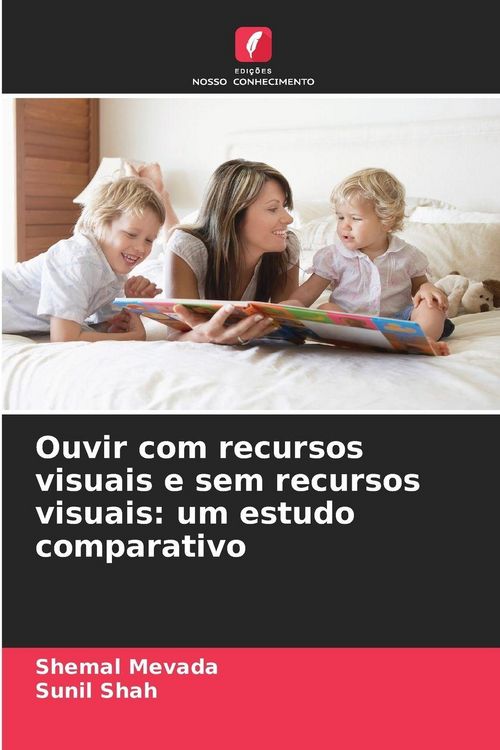 Produktbild: Ouvir com recursos visuais e sem recursos visuais: um estudo comparativo