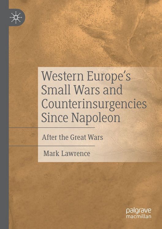 Produktbild: Western Europe&rsquo;s Small Wars and Counterinsurgencies Since Napoleon