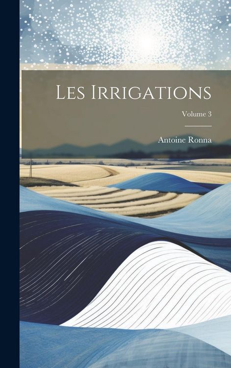 Produktbild: Les Irrigations; Volume 3