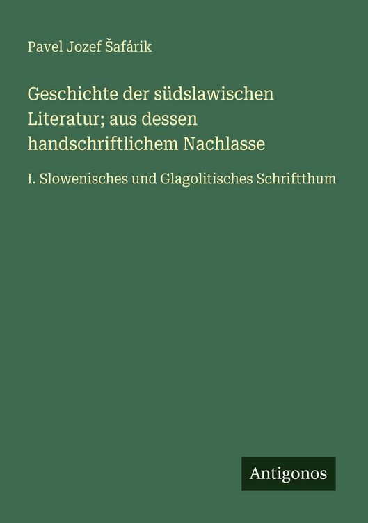 Produktbild: Geschichte der s&uuml;dslawischen Literatur; aus dessen handschriftlichem Nachlasse