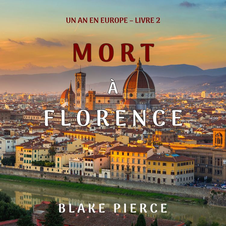 Produktbild: Mort &agrave; Florence (Un an en Europe &ndash; Livre 2)