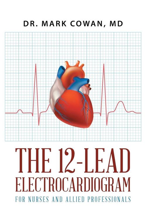 Produktbild: The 12-Lead Electrocardiogram for Nurses and Allied Professionals