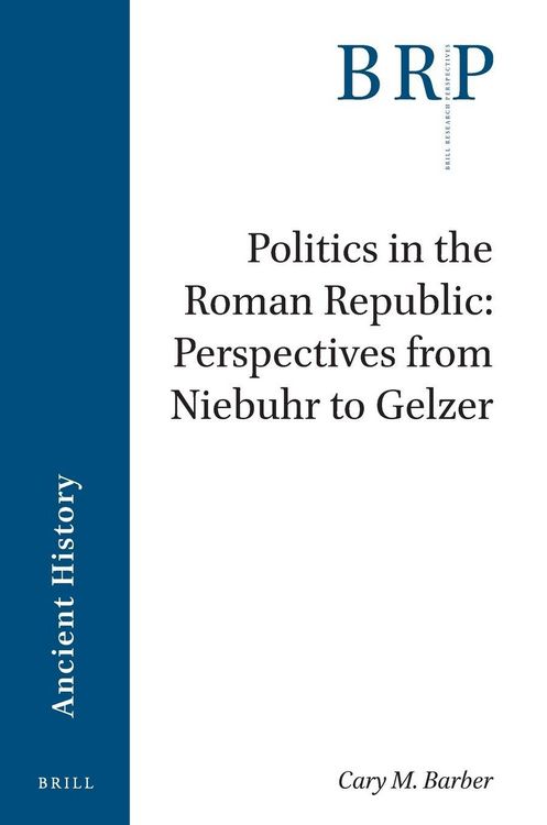 Produktbild: Politics in the Roman Republic: Perspectives from Niebuhr to Gelzer