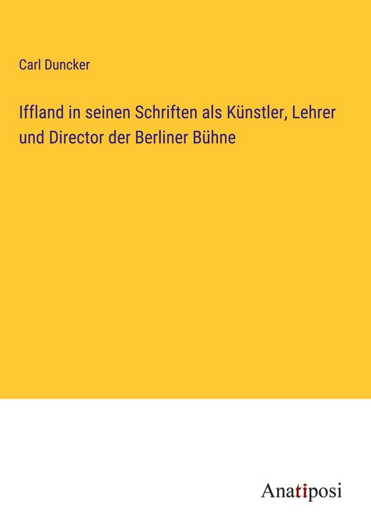 Produktbild: Iffland in seinen Schriften als K&uuml;nstler, Lehrer und Director der Berliner B&uuml;hne