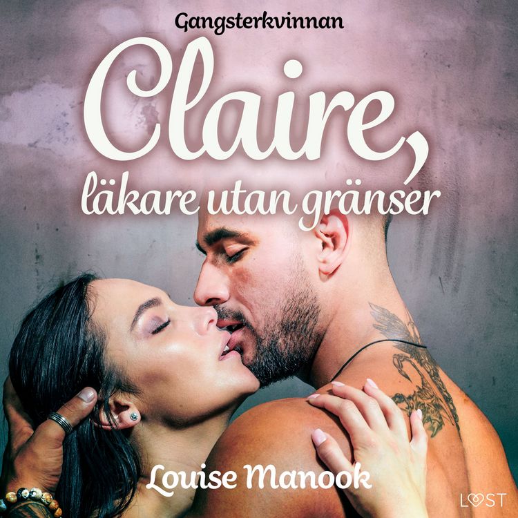 Produktbild: Gangsterkvinnan Claire, l&auml;kare utan gr&auml;nser - erotisk novell