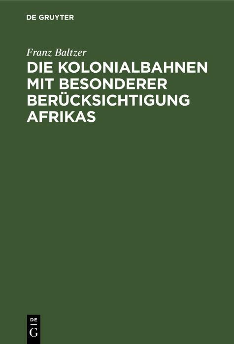 Produktbild: Die Kolonialbahnen mit besonderer Ber&uuml;cksichtigung Afrikas
