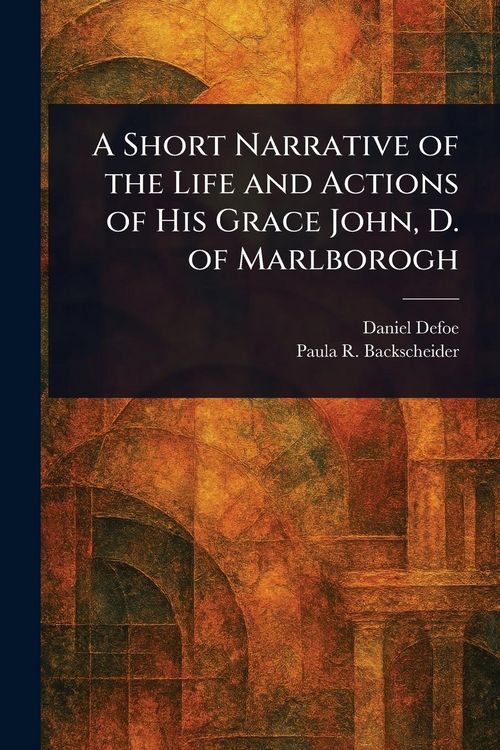 Produktbild: A Short Narrative of the Life and Actions of His Grace John, D. of Marlborogh