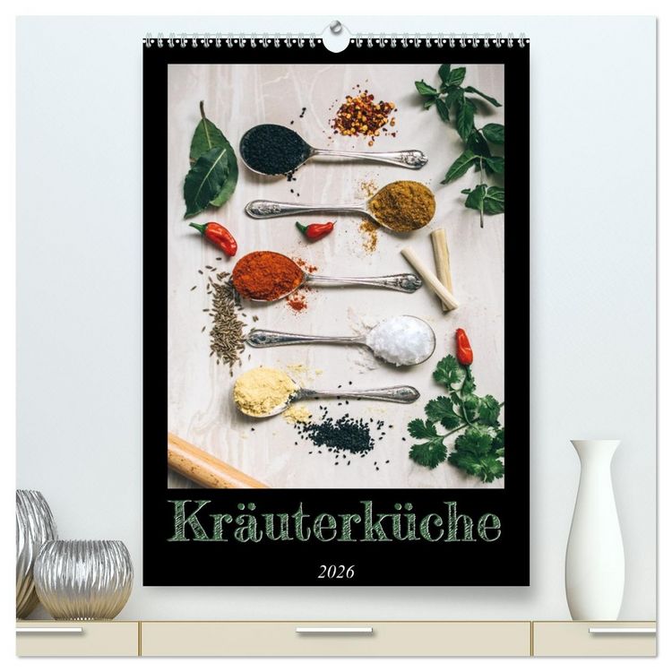 Produktbild: Kr&auml;uterk&uuml;che - Pikante Stilleben aus der Gew&uuml;rzk&uuml;che (hochwertiger Premium Wandkalender 2026 DIN A2 hoch), Kunstdruck in Hochglanz