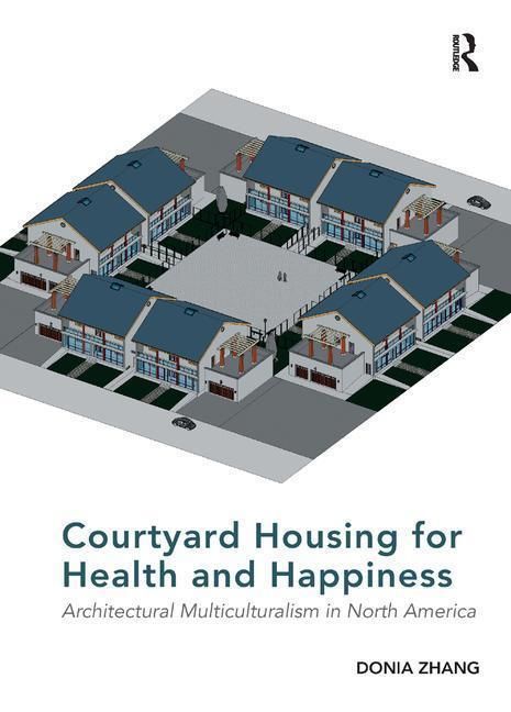 Produktbild: Zhang, D: Courtyard Housing for Health and Happiness