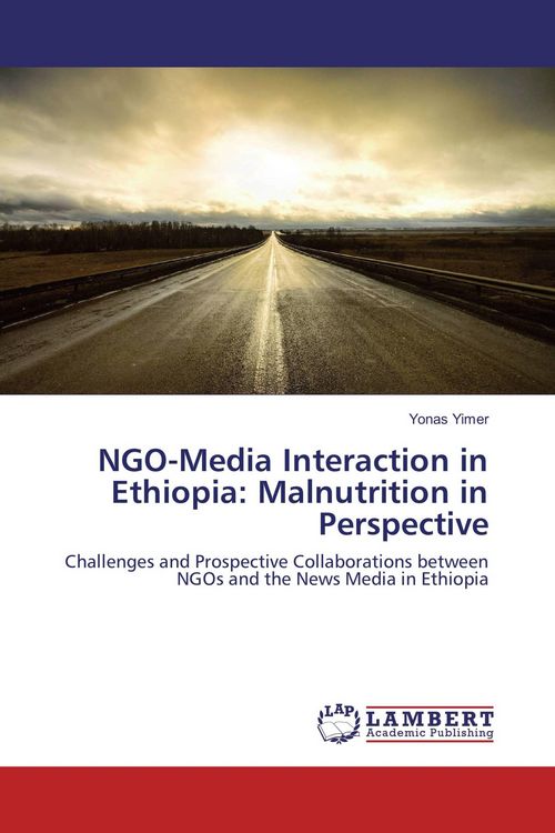 Produktbild: NGO-Media Interaction in Ethiopia: Malnutrition in Perspective