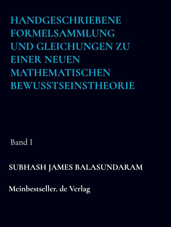 Produktbild: Handgeschriebene Formelsammlung und Gleichungen zu einer neuen mathematischen Bewusstseinstheorie