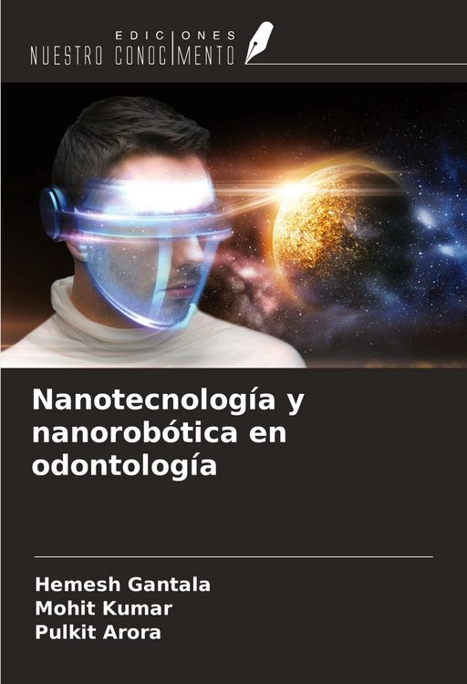 Produktbild: Nanotecnolog&iacute;a y nanorob&oacute;tica en odontolog&iacute;a