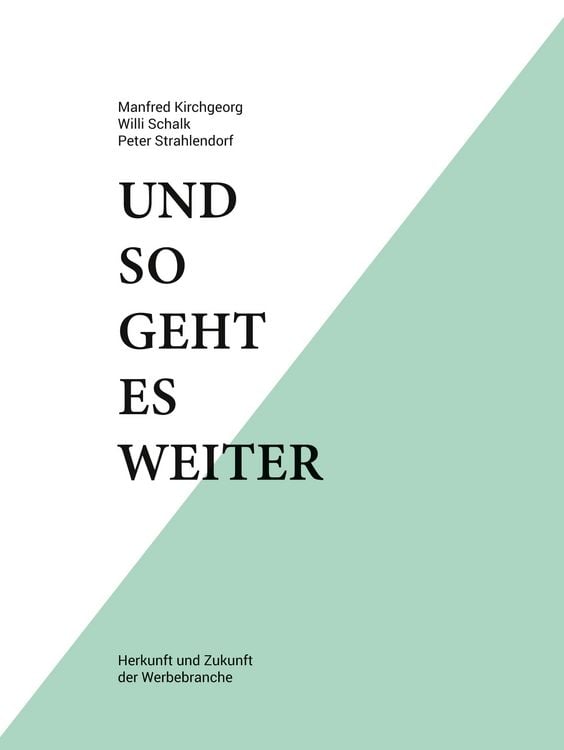 Produktbild: Und so geht es weiter: Herkunft und Zukunft der Werbebranche